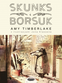 Skunks i Borsuk - Amy Timberlake, Jon  Klassen | mała okładka