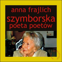 Szymborska poeta poetów - Anna Frajlich | mała okładka
