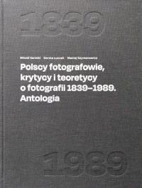 Polscy fotografowie, krytycy i teoretycy o fotografii 1839-1989. Antologia - Dorota Łuczak, Witold Kanicki | mała okładka
