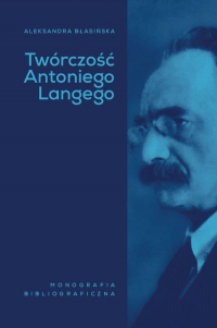 Twórczość Antoniego Langego Monografia bibliograficzna -  | mała okładka