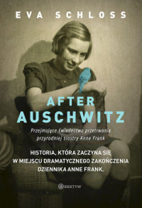 After Auschwitz Przejmujące świadectwo przetrwania przyrodniej siostry Anne Frank -  | mała okładka