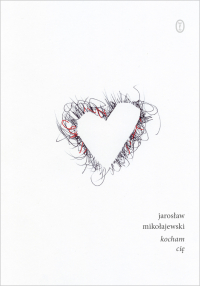 kocham cię - Jarosław Mikołajewski | mała okładka