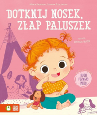 Dotknij nosek, złap paluszek - Joanna Podgórska, Maria Kasprzak | mała okładka