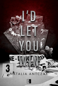 I'd Let You Win. Legacy Tom 3 - Natalia Antczak | mała okładka