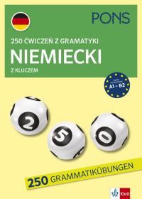250 ćwiczeń z gramatyki niemieckiej z kluczem na poziomie A1-B2 wyd.4 PONS - Opracowanie Zbiorowe | mała okładka