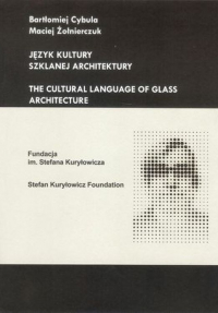 Język kultury szklanej architektury - Żołnierczuk Maciej | mała okładka