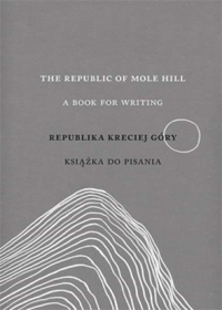 The republic of mole hill a book for writing republika kreciej góry książka do pisania - Lidia Rozmus | mała okładka