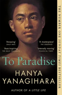 To Paradise. From the Author of A Little Life wer. angielska - Hanya Yanagihara | mała okładka