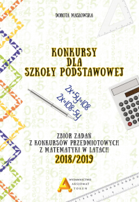Konkursy matematyczne dla szkoły podstawowej 2018/2019 - Dorota Masłowska | mała okładka