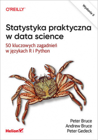 Statystyka praktyczna w data science. 50 kluczowych zagadnień w językach R i Python wyd. 2 - Bruce Peter | mała okładka