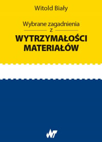 Wybrane zagadnienia z wytrzymałości materiałów - Biały Witold | mała okładka