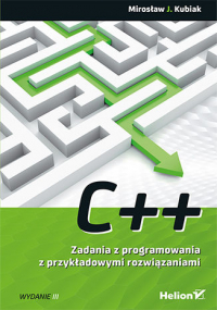 C++. Zadania z programowania z przykładowymi rozwiązaniami wyd. 3 -  | mała okładka