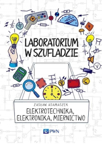 Elektrotechnika elektronika miernictwo laboratorium w szufladzie - Adamaszek Zasław | mała okładka