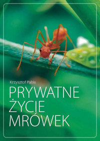 Prywatne życie mrówek - Krzysztof Pabis | mała okładka