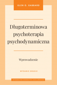 Długoterminowa psychoterapia psychodynamiczna. Wprowadzenie wyd. 2 - Gabbard Glen O. | mała okładka