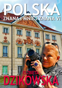 Polska znana i mniej znana VI - Dzikowska Elżbieta | mała okładka