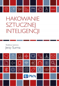 Hakowanie sztucznej inteligencji - Jerzy Surma | mała okładka