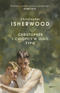 Christopher i chłopcy w jego typie - Christopher Isherwood | mała okładka
