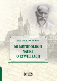 Do metodologii nauki o cywilizacji - Feliks Koneczny | mała okładka