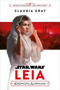 Star Wars. Leia. Księżniczka Alderaana - Claudia Gray | mała okładka