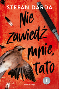 Nie zawiedź mnie, tato. Zdzisław Mokryna. Tom 2 - Stefan Darda | mała okładka