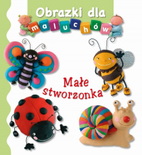 Małe stworzonka Obrazki dla maluchów - Beaumont Emilie, Belineau Nathalie | mała okładka