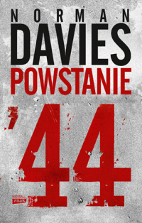 Powstanie '44 (wydanie 2024 okolicznościowe) - Norman Davies | mała okładka