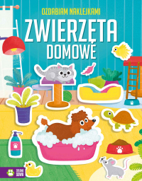 Zwierzęta domowe. Ozdabiam naklejkami - Ewelina Protasewicz | mała okładka