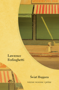 Świat Hoppera. Wiersze wczesne i późne - Lawrence Ferlinghetti | mała okładka