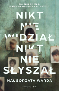 Nikt nie widział, nikt nie słyszał - Małgorzata Warda | mała okładka