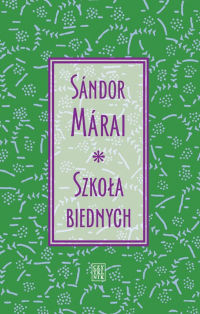 Szkoła biednych - Marai Sandor | mała okładka