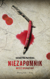 Niezapomnik. Notes operacyjny - Katarzyna Puzyńska | mała okładka