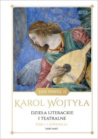 Dzieła literackie i teatralne. Tom I Juwenilia (1938-1946) - Wojtyła Karol | mała okładka