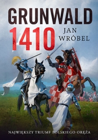 Grunwald 1410 - Wróbel Jan | mała okładka