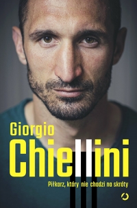 Piłkarz, który nie chodzi na skróty. Autobiografia - Giorgio Chiellini; Maurizio Crosetti | mała okładka