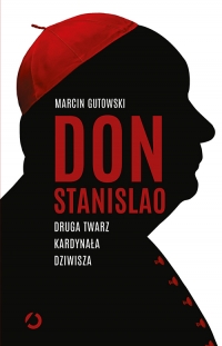 Don Stanislao. Druga twarz kardynała Dziwisza - Marcin Gutowski | mała okładka