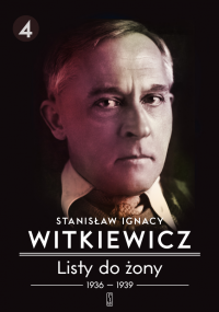Listy do żony 1936-1939. Tom 4 - Stanisław Ignacy Witkiewicz | mała okładka