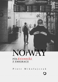 NOrWAY. Półdzienniki z emigracji - Piotr Mikołajczak | mała okładka