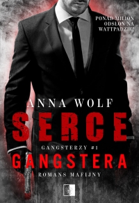Gangsterzy T.1 Serce gangstera - Anna Wolf | mała okładka