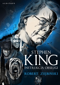 Stephen King: Instrukcja obsługi  - Robert Ziębiński | mała okładka