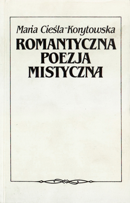Romantyczna poezja mistyczna. Ballanche – Novalis – Słowacki - Maria Cieśla-Korytowska  | okładka