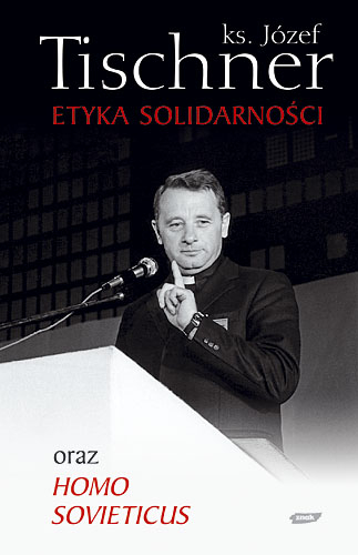 Etyka solidarności oraz Homo sovieticus - ks. Józef Tischner  | okładka