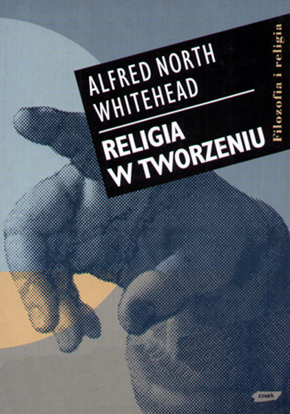Religia w tworzeniu - Alfred N. Whitehead  | okładka