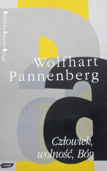 Człowiek, wolność, Bóg - Wolfgang Pannenberg  | okładka