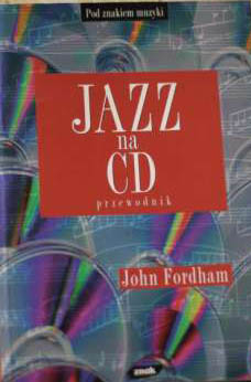 Jazz na CD. Przewodnik - John Fordham  | okładka