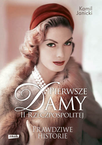 Pierwsze damy II Rzeczpospolitej - Kamil Janicki | okładka