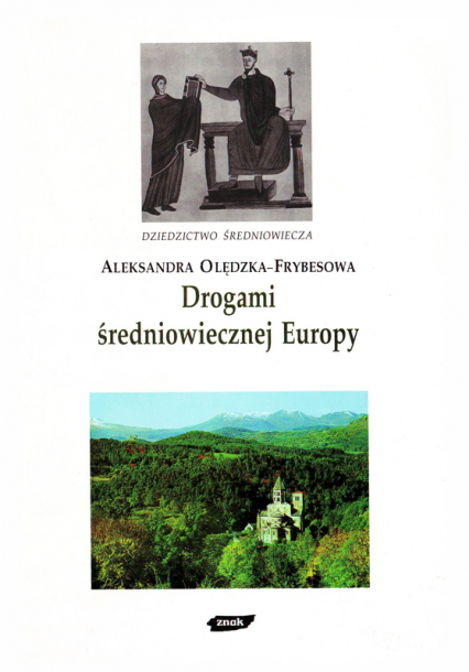Drogami średniowiecznej Europy - Aleksandra Olędzka-Frybesowa  | okładka