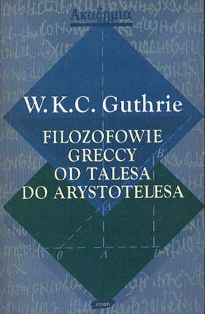 Filozofowie greccy od Talesa do Arystotelesa. - W.K.C. Guthrie  | okładka