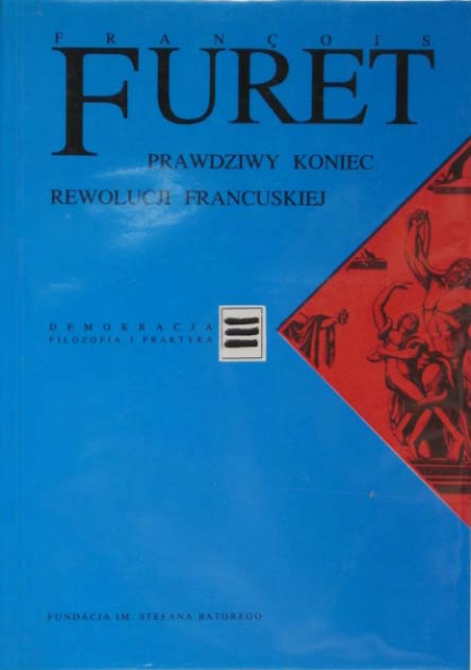 Prawdziwy koniec rewolucji francuskiej - François Furet  | okładka