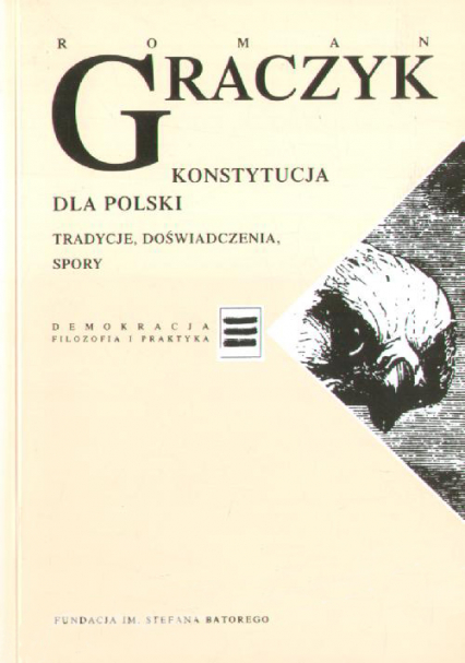 Konstytucja dla Polski. Tradycje, doświadczenia, spory - Roman Graczyk  | okładka